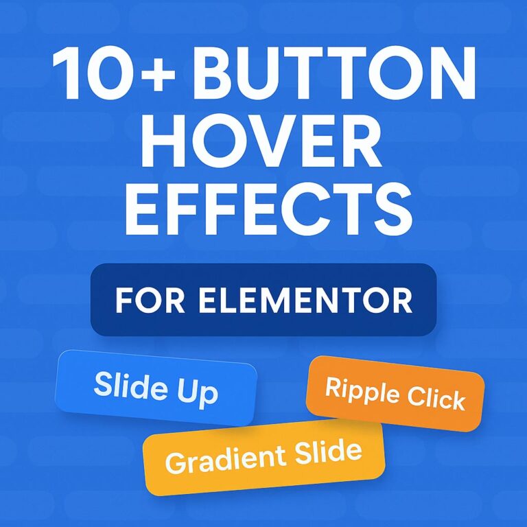 10+ Stunning Button Hover Effects You Can Use in Elementor (With Code Examples)